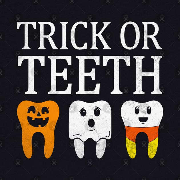 Trick Or Teeth Spooky Halloween Dental Hygienist Assistant Tech Funny Dental Office Group by WildFoxFarmCo